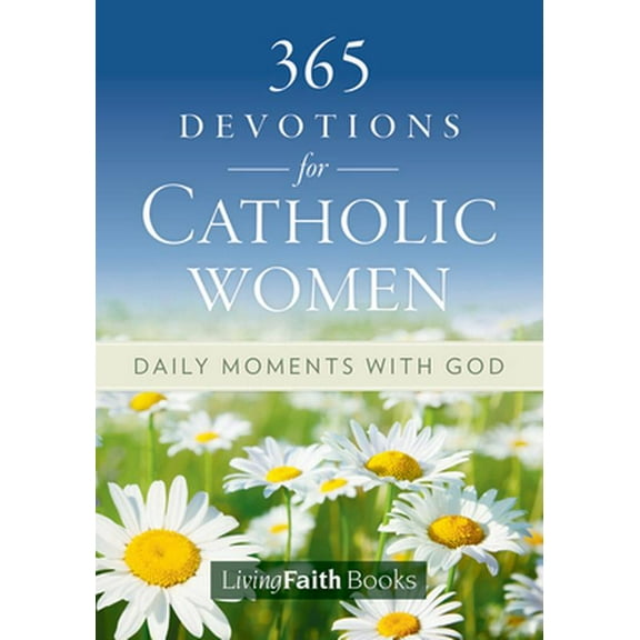 Pre-Owned 365 Devotions for Catholic Women: Daily Moments with God (Paperback) 168279248X 9781682792483