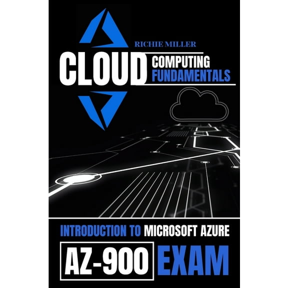 Cloud Computing Fundamentals: Introduction To Microsoft Azure Az-900 Exam, (Paperback)