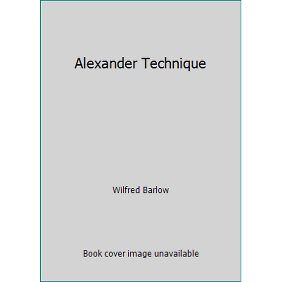 Pre-Owned Alexander Technique (Paperback) 0446373125 9780446373128