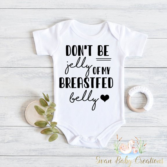 Don'T Be Jelly Of My Breastfed Belly, Funny Baby , Baby Girl , Baby Boy , Breastfeeding , Breastfed Baby Cute Baby Onesie, BABY BODYSUIT LAT 4424