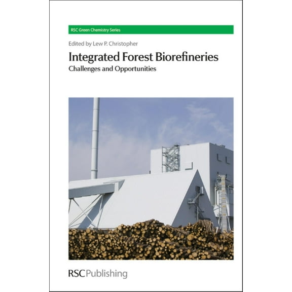 Green Chemistry Integrated Forest Biorefineries: Challenges and Opportunities, Book 18, (Hardcover)