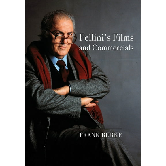 Trajectories of Italian Cinema and Media: Fellini's Films and Commercials : From Postwar to Postmodern (Paperback)