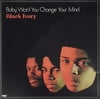 Black Ivory - Baby Won't You Change Your Mind [Vinyl]