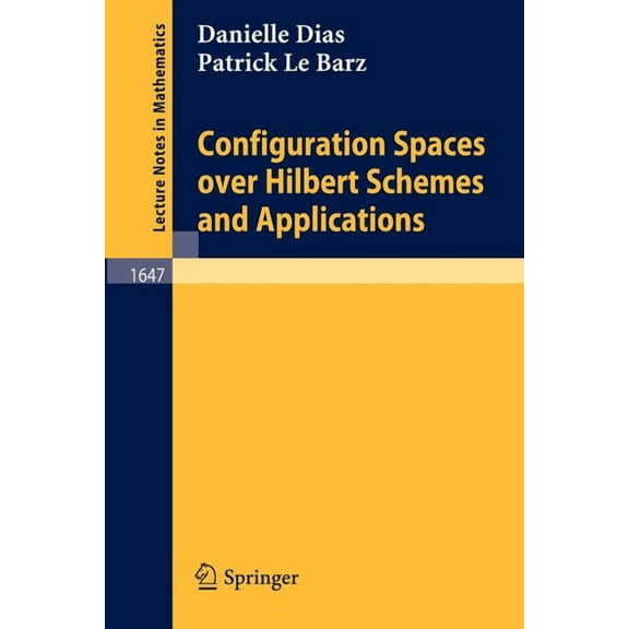 Lecture Notes in Mathematics Configuration Spaces Over Hilbert Schemes and Applications, Book 1647, (Paperback)
