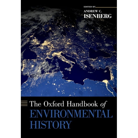 Oxford Handbooks The Oxford Handbook of Environmental History, (Paperback)