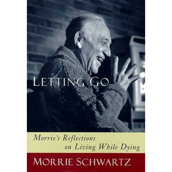 Pre-Owned Letting Go: Morrie's Reflections on Living While Dying (Hardcover) 0802713157 9780802713155