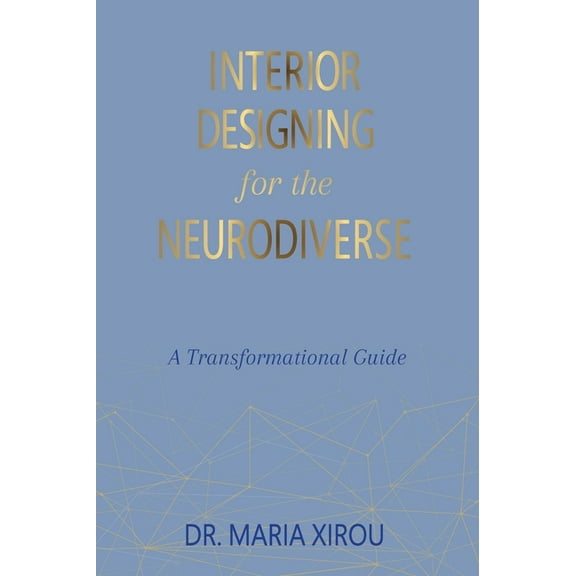 Interior Designing for the Neurodiverse: A Transformational Guide, (Hardcover)