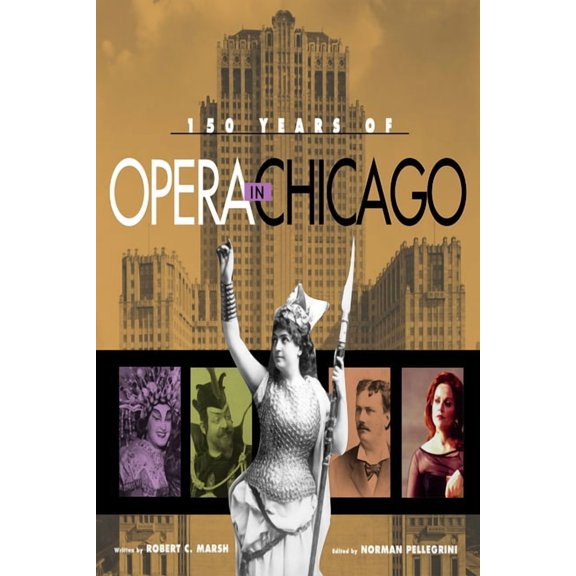 150 Years of Opera in Chicago, (Hardcover)