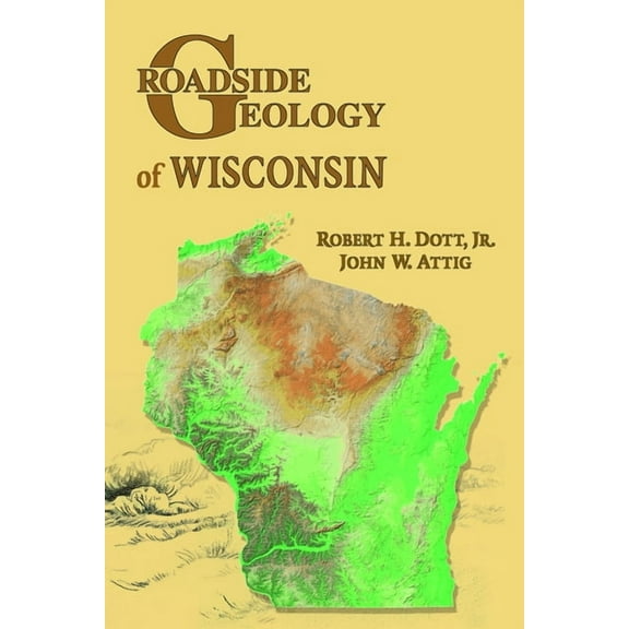 Roadside Geology Roadside Geology of Wisconsin, (Paperback)