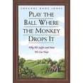 thumbnail image 1 of Pre-Owned Play the Ball Where the Monkey Drops It: Why We Suffer and How We Can Hope Hardcover, 1 of 1