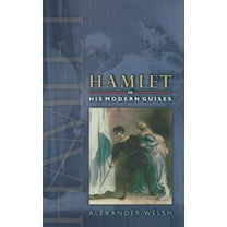 Hamlet in His Modern Guises, (Hardcover)
