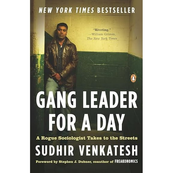 Pre-Owned Gang Leader for a Day: A Rogue Sociologist Takes to the Streets (Paperback) 014311493X 9780143114932