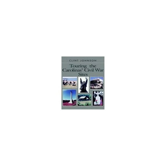 Pre-Owned Touring the Carolinas' Civil War Sites (Paperback) 0895871467 9780895871466