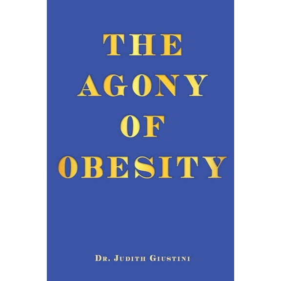 The Agony of Obesity, (Paperback)
