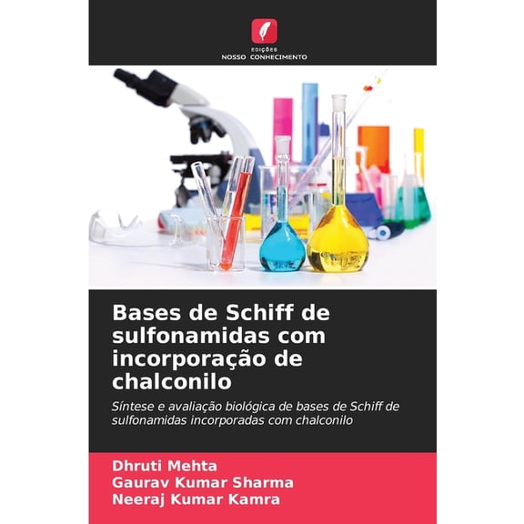 Bases de Schiff de sulfonamidas com incorporaÃ§Ã£o de chalconilo, (Paperback)