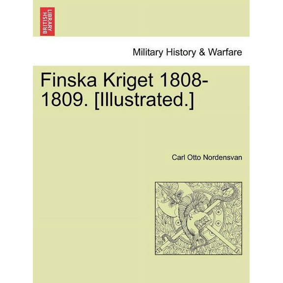 Finska Kriget 1808-1809. [Illustrated.] (Paperback)