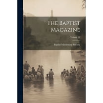 The Baptist Magazine; Volume 22 (Paperback)