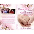 thumbnail image 1 of Pre-Owned Dementia or Alzheimer's?: A Daughter's Guide to Home Care from the Early Signs and Onset of Dementia through the Various Alzheimer Stages (Paperback) 0999247646 9780999247648, 1 of 1
