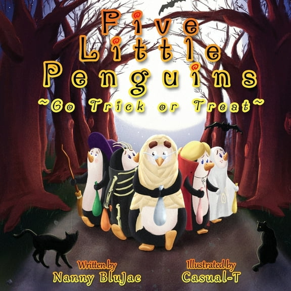 The Adventures of Five Little Penguins Five Little Penguins Go Trick or Treat, (Paperback)