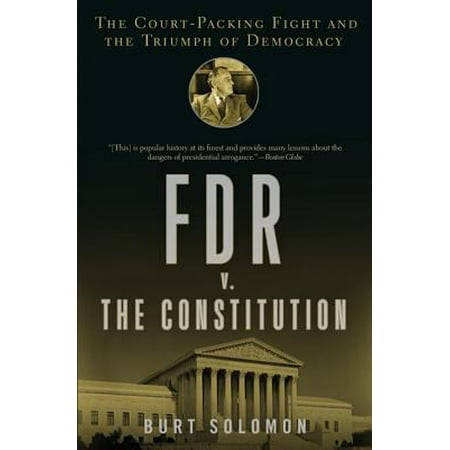 Pre-Owned FDR v. The Constitution: The Court-Packing Fight and the Triumph of Democracy (Paperback) 080271031X 9780802710314