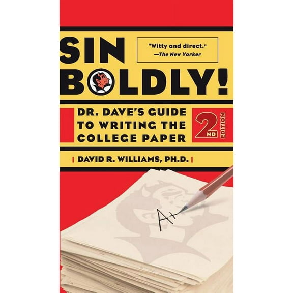 Sin Boldly!: Dr. Dave's Guide to Writing the College Paper, (Paperback)