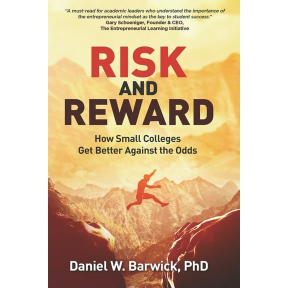 Risk and Reward : How Small Colleges Get Better Against the Odds (Paperback)