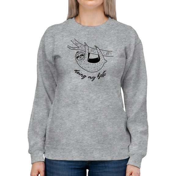Doing My Best Quote Sweatshirt Women -GoatDeals Designs, Female x-Large