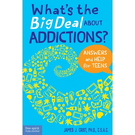ISBN 9781631985300 product image for What's the Big Deal about Addictions? : Answers and Help for Teens (Paperback) | upcitemdb.com