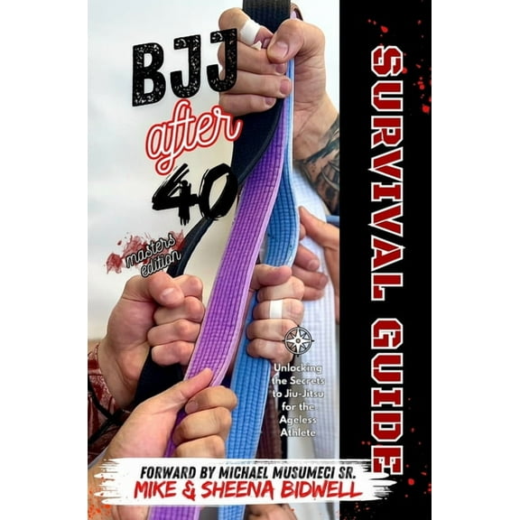 BJJ After 40 Survival Guide Masters Edition, (Paperback)