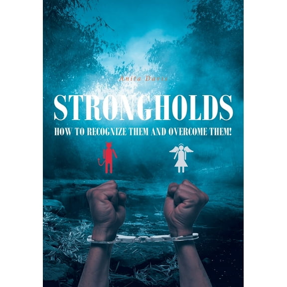Strongholds: How to Recognize Them and Overcome Them! (Paperback)