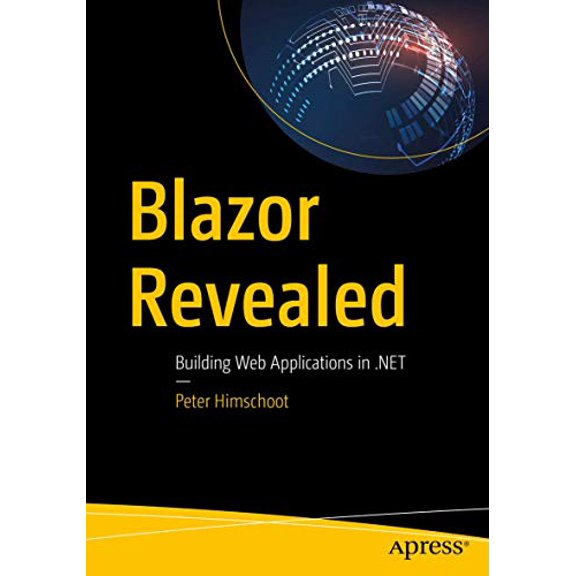 Pre-Owned Blazor Revealed: Building Web Applications in .Net (Paperback) 1484243420 9781484243428