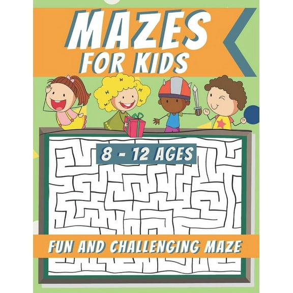 Mazes For Kids Ages 8-12: Maze Activity Book, Fun and Challenging Maze and Problem-Solving (Paperback)