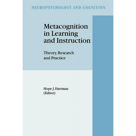 Neuropsychology and Cognition Metacognition in Learning and Instruction: Theory, Research and Practice, Book 19, (Paperback)