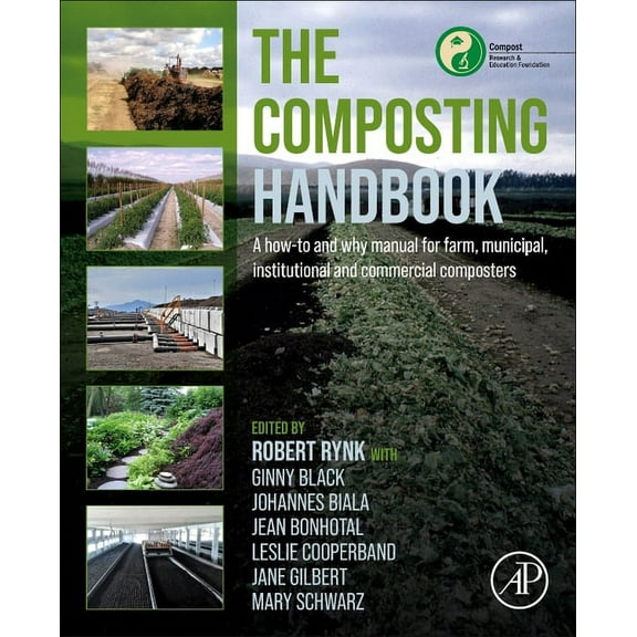 The Composting Handbook: A How-To and Why Manual for Farm, Municipal, Institutional and Commercial Composters, (Paperback)