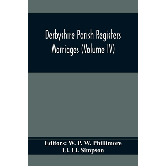 Derbyshire Parish Registers. Marriages (Volume Iv), (Paperback)