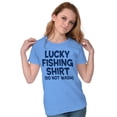 thumbnail image 4 of Lucky Fishing Shirt Cute Funny Fisher Women's T Shirt Ladies Tee Brisco Brands S, 4 of 6