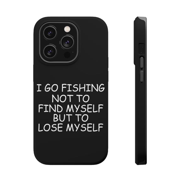 DistinctInk Tough Case for Apple iPhone 15 PRO (6.1" Screen), Compatible with MagSafe Charging - Go Fishing Not to Find Myself to Lose Myself