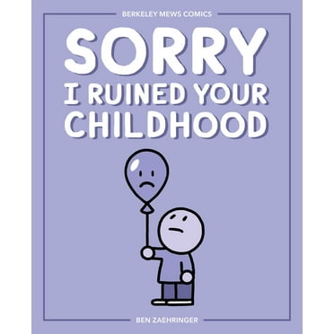 Berkeley Mews: Sorry I Ruined Your Childhood : Berkeley Mews Comics (Series #1) (Paperback)