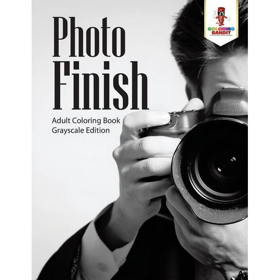 Photo Finish: Adult Coloring Book Grayscale Edition, (Paperback)