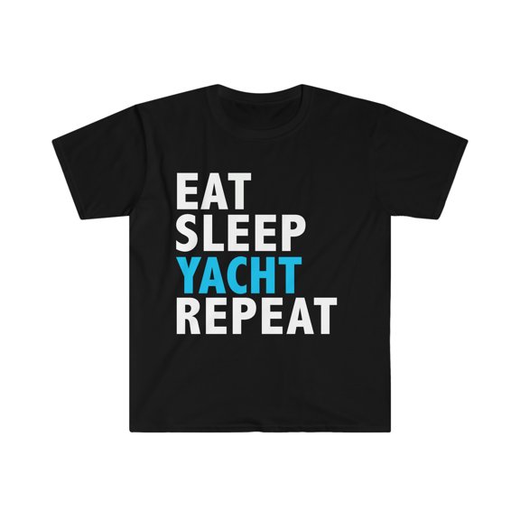 Eat Sleep Yacht Repeat Unisex T-shirt S-3XL Yachting Boating Cruise