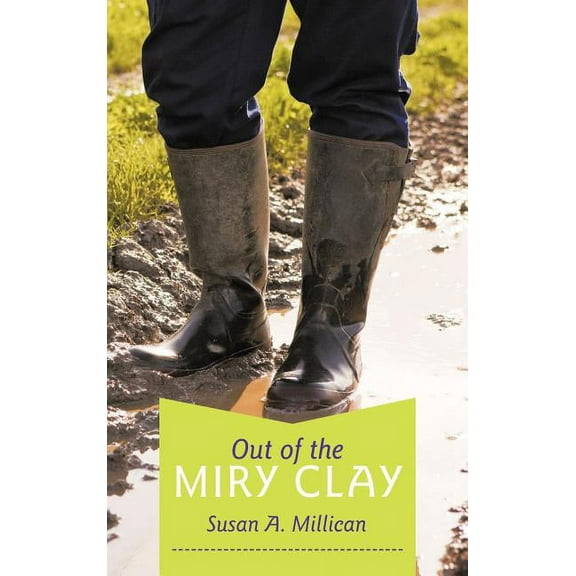 Out of the Miry Clay