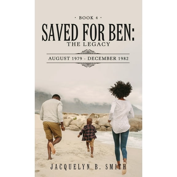 Saved for Ben: the Legacy (Hardcover)