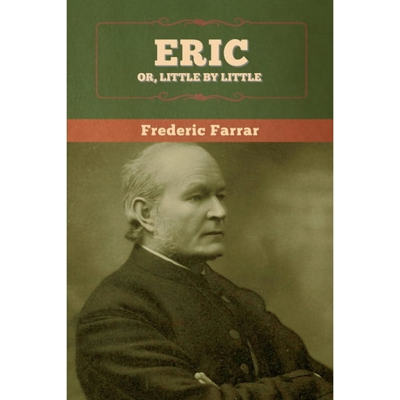Eric, or Little by Little, (Paperback)