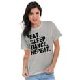 thumbnail image 5 of Eat Sleep Dance Repeat Dancer Lifestyle Women's Graphic T Shirt Tees Brisco Brands L, 5 of 5