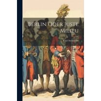 Berlin Oder Juste Milieu (Paperback)