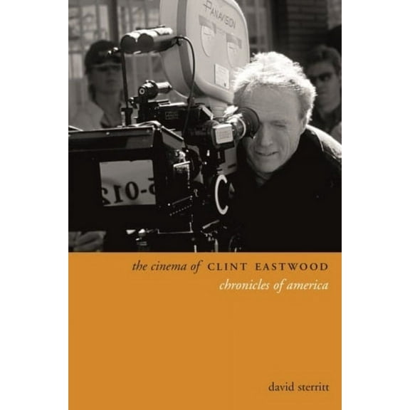 Directors' Cuts The Cinema of Clint Eastwood: Chronicles of America, (Hardcover)