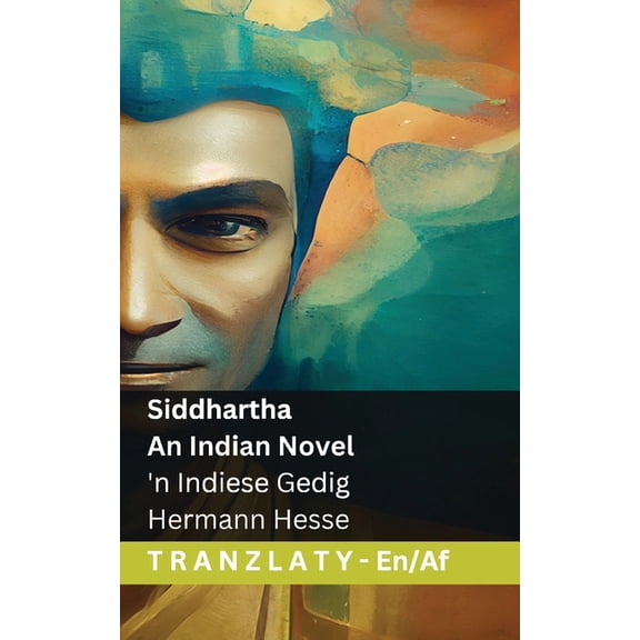 English Afrikaans Siddhartha - An Indian Novel / 'n Indiese Gedig: Tranzlaty English Afrikaans, (Paperback)