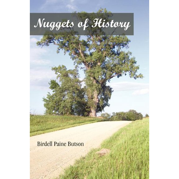 Nuggets of History (Paperback) by Birdell Paine Butson