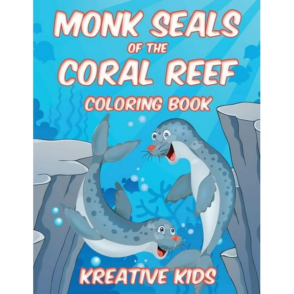 Monk Seals of the Coral Reef Coloring Book, (Paperback)