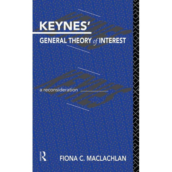 Routledge Foundations of the Market Econ Keynes' General Theory of Interest: A Reconsideration, (Paperback)